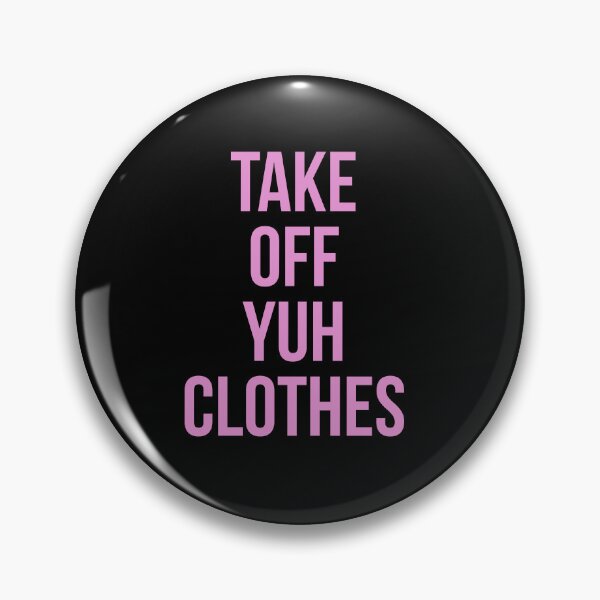 Item preview, Take off yuh clothes designed and sold by Tarun Bisht.