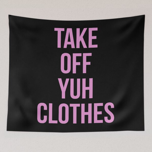 Item preview, Take off yuh clothes designed and sold by Tarun Bisht.