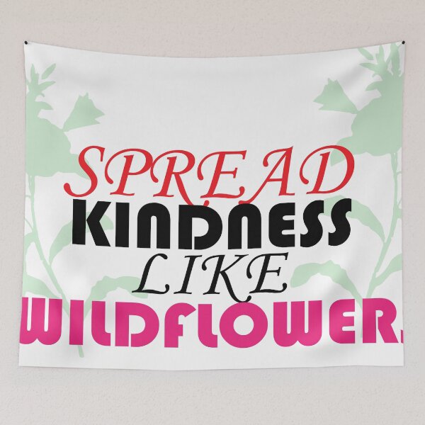 Item preview, spread kindness like wildflowers , wildflowers  designed and sold by Every Pet  Shirts.