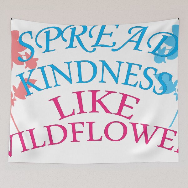 Item preview, spread kindness like wildflowers , wildflowers  designed and sold by Every Pet  Shirts.