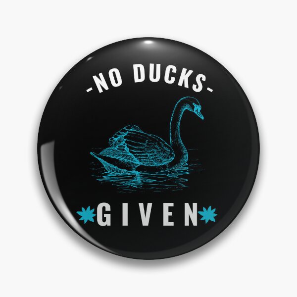 Item preview, NO DUCKS GIVEN designed and sold by Hussain Shirts.