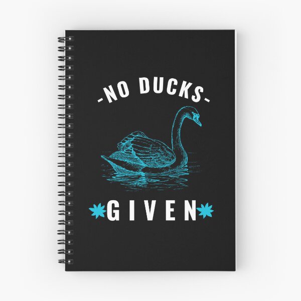 Item preview, NO DUCKS GIVEN designed and sold by Hussain Shirts.