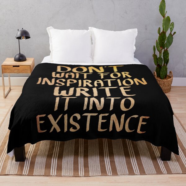 Item preview, Don't Wait for Inspiration, Write it into Existence  designed and sold by ACC .