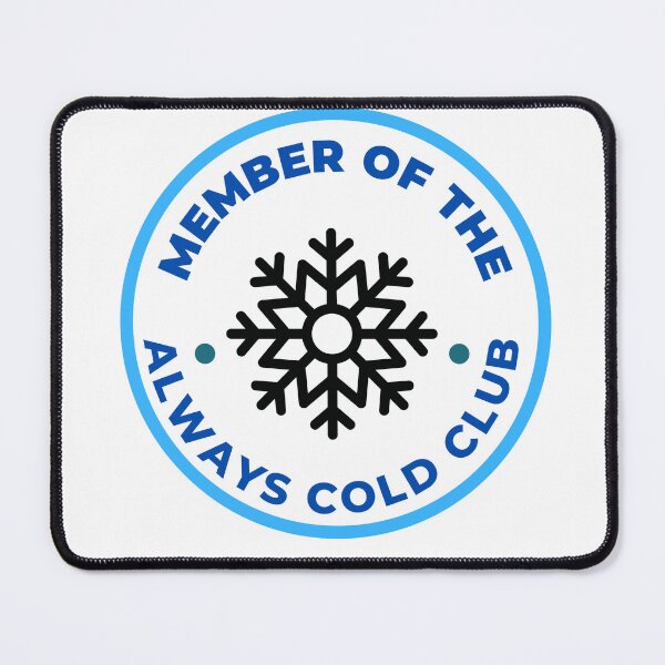 Item preview, Member of the always cold club, winter shirt, funny chilly merch designed and sold by Paintingladycat.