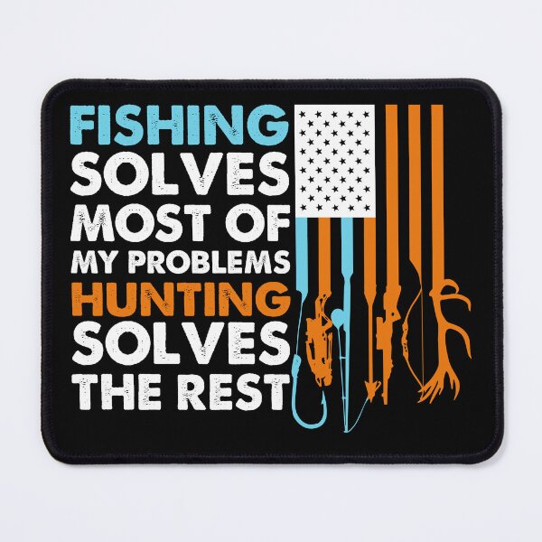 Item preview, Fishing Solves Most Of My Problems Hunting Solves The Rest Hunting Lover Deer Hunting designed and sold by Sibombom.
