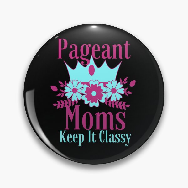 Item preview, Pageant Moms Keep It Classy designed and sold by SameGirlNwTrcks.
