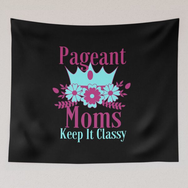 Item preview, Pageant Moms Keep It Classy designed and sold by SameGirlNwTrcks.