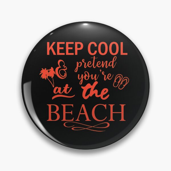 Item preview, Keep Cool And Pretend You're At The Beach Quote designed and sold by SidhuKeet1.