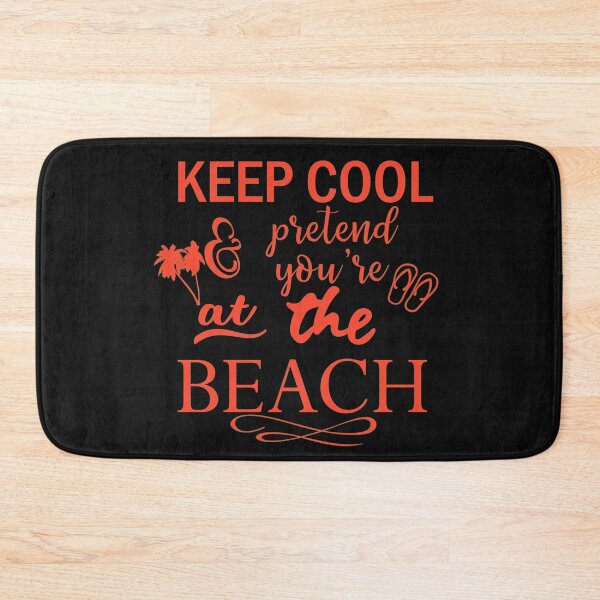 Item preview, Keep Cool And Pretend You're At The Beach Quote designed and sold by SidhuKeet1.