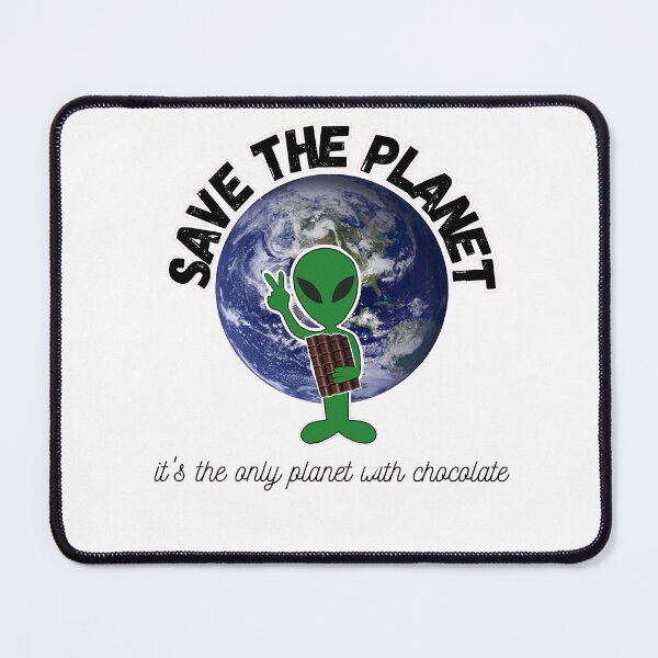 Item preview, Save the planet - it's the only planet with chocolate designed and sold by Tastenhauer.