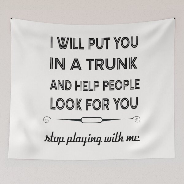 Item preview, I Will Put You In A Trunk And Help People Look For You designed and sold by belka620.