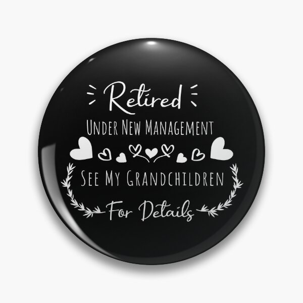 Item preview, Retired Under New Management See My Grandchildren For Details designed and sold by ART-SOUF.