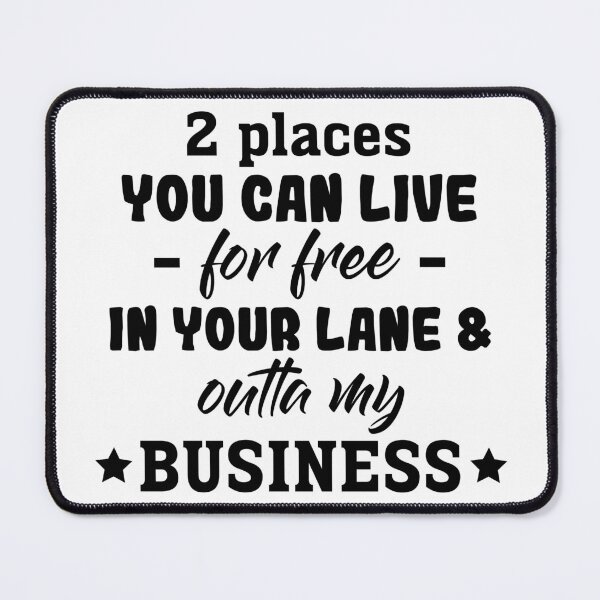 Item preview, 2 Places You Can Live For Free Black Text designed and sold by RaybenMedia.