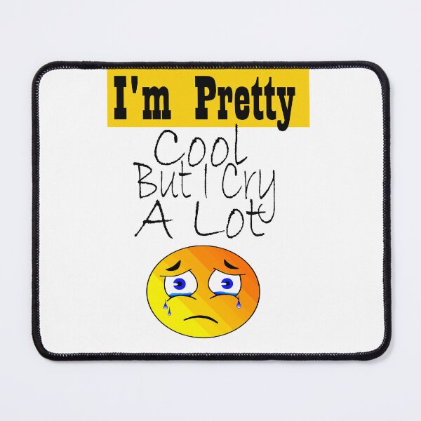 Item preview, I'm Pretty Cool But I Cry A Lot, Essential t-shirt, designed and sold by toufikpromo.