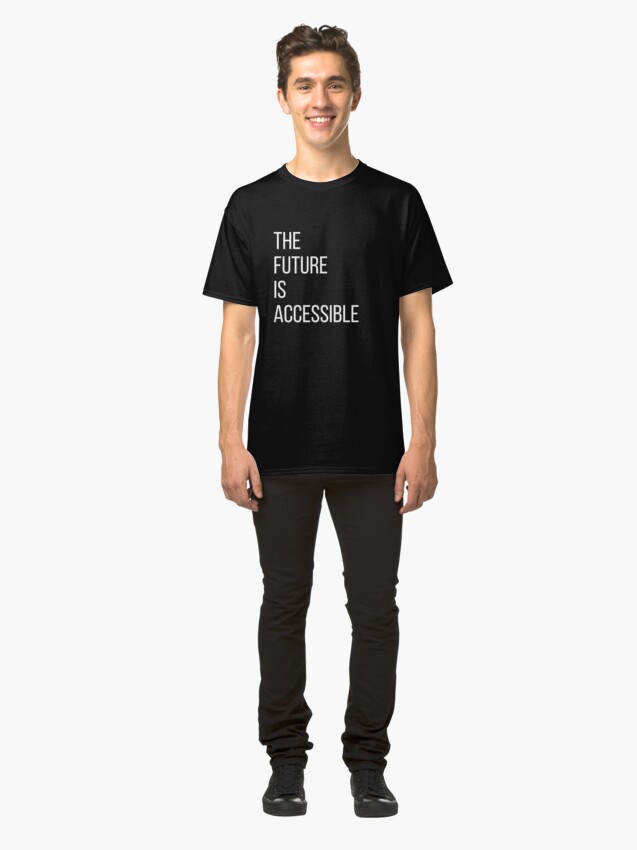 Alternate view of The Future Is Accessible Classic T-Shirt