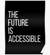 The Future Is Accessible Poster