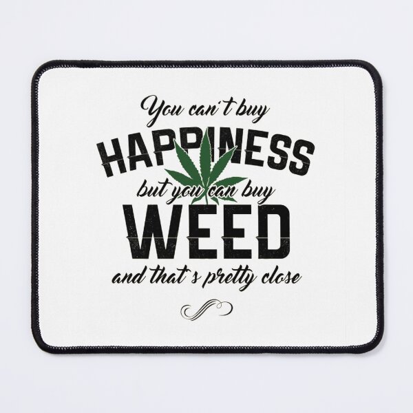 Item preview, You can't buy happiness but you can buy weed designed and sold by ArtAndDesignA.