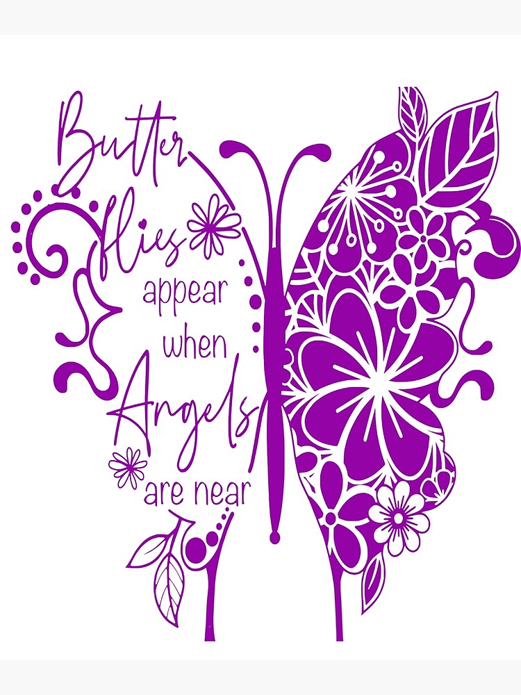 "Butterflies Appear when Angels are near" Poster for Sale by