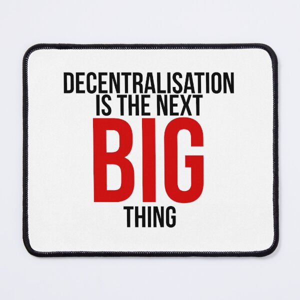 Item preview, Decentralisation is the next Big thing designed and sold by H3arthack3r.