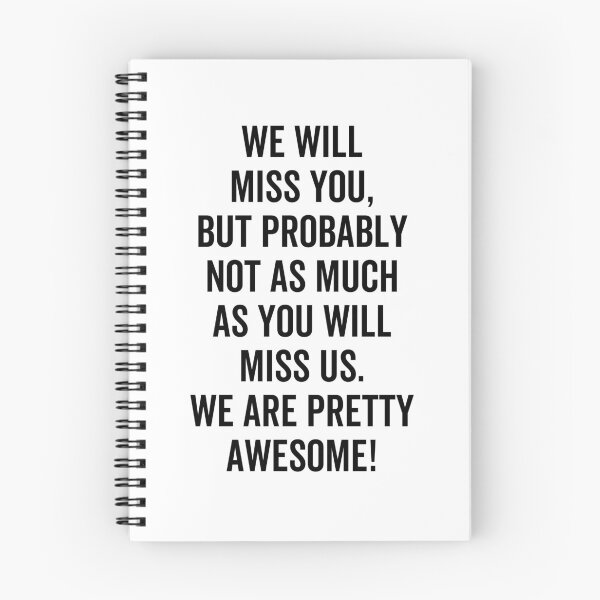Item preview, We Will Miss You, but probably not as much as you will miss us. We are pretty awesome! designed and sold by jelgavia.