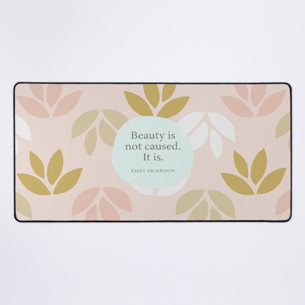 Item preview, Beauty is not caused. It is. ― Emily Dickinson designed and sold by StudioCitrine.