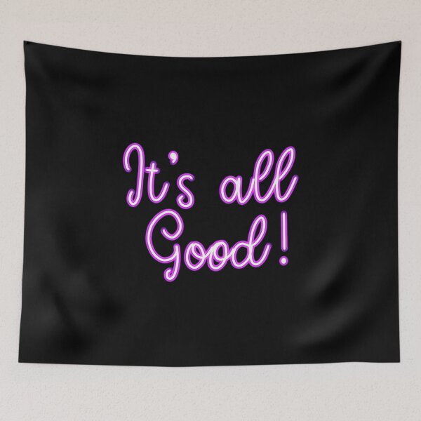 Item preview, It’s All Good Neon Sign designed and sold by thesnowwhyte.