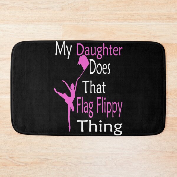 Item preview, My Daughter Does That Flag Flippy Thing Funny Color Guard Girl Mom  designed and sold by boyastore.