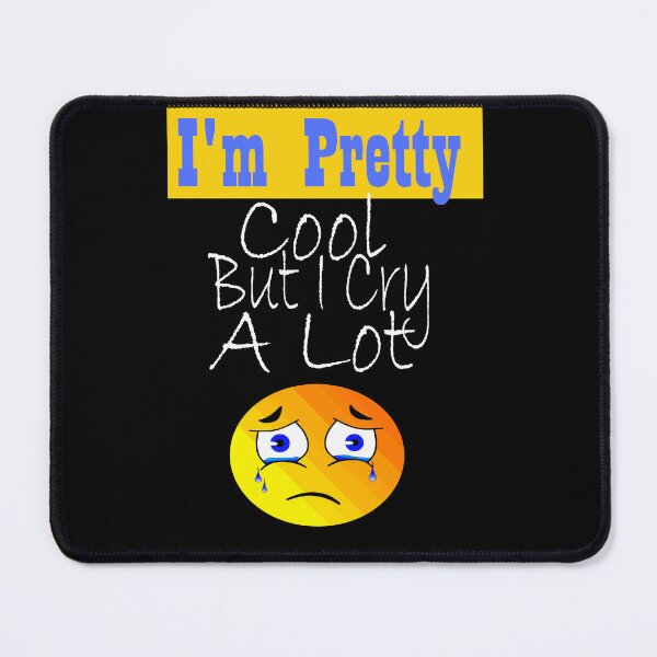 Item preview, I'm Pretty Cool But I Cry A Lot, Essential t-shirt, designed and sold by toufikpromo.