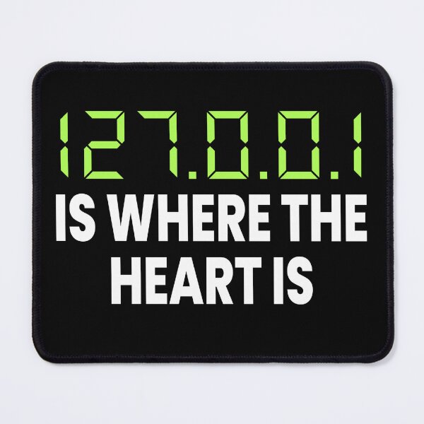 Item preview, 127.0.0.1 Is Where The Heart Is Funny Computer Geek designed and sold by ZiesMerch.