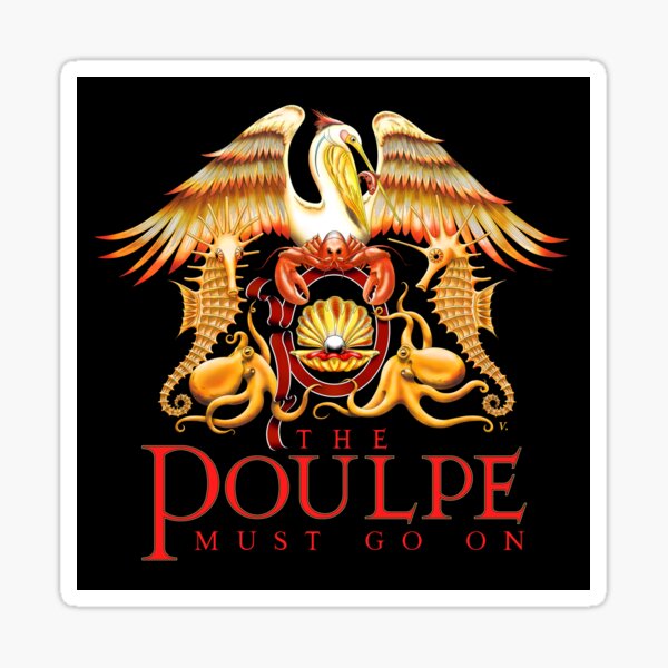 The Poulpe Must Go On Sticker