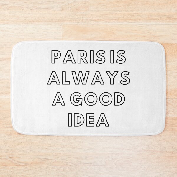 Item preview, Paris Is Always A Good Idea designed and sold by veerudesigns.