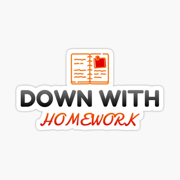 down with homework ne demek