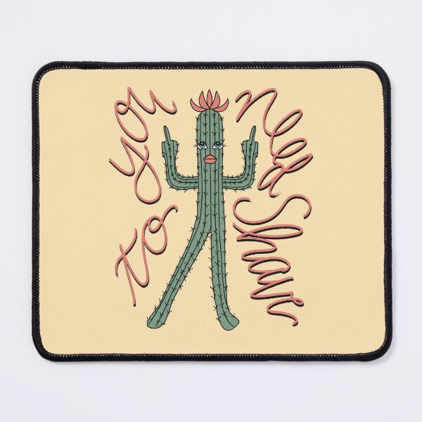 Item preview, You need to shave cactus  designed and sold by PeachyBunny1.