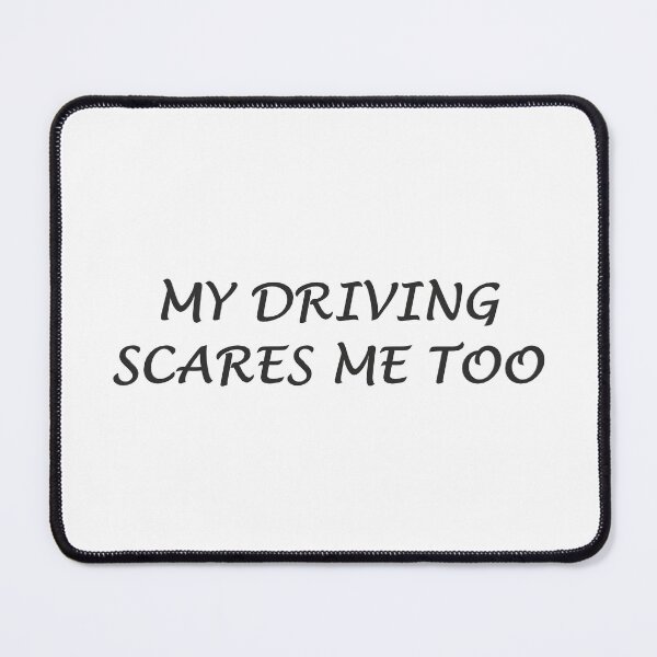 Item preview, My Driving Scares Me Too designed and sold by superchele.