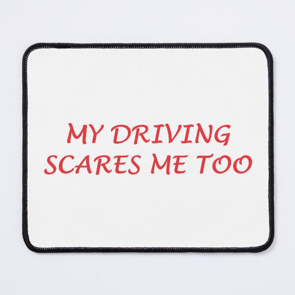 Item preview, My Driving Scares Me Too designed and sold by superchele.