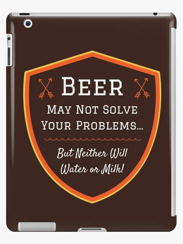 Coque Et Skin Adhesive Ipad Citation Drole De Biere La Biere Ne Peut Pas Resoudre Vos Problemes Par Mybeercozy Redbubble