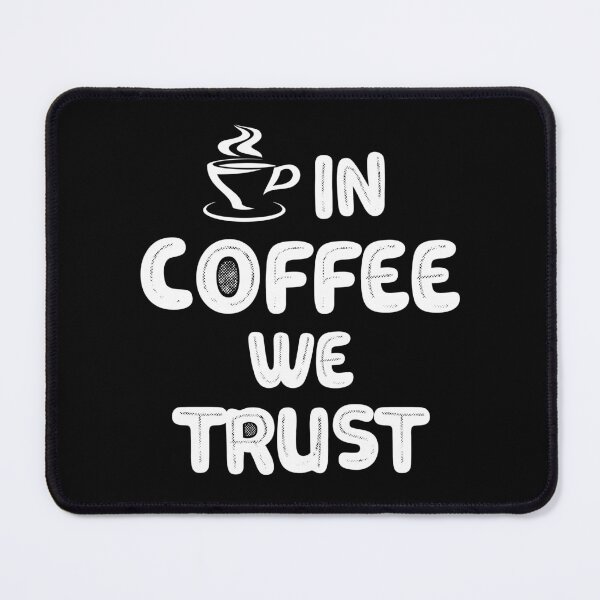 Item preview, In Coffee We Trust designed and sold by OMG Outfits .