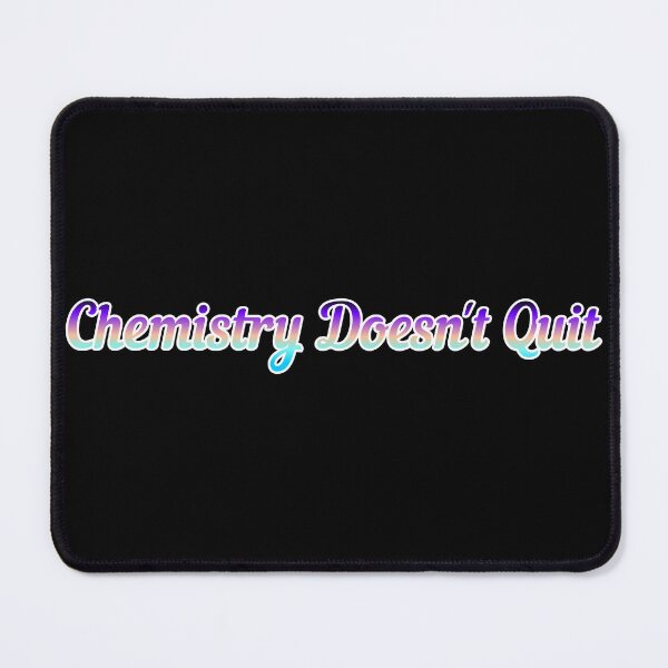 Item preview, Chemistry Doesn't Quit designed and sold by Artsy-Chemist.