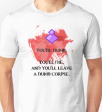 Dumb corpse Unisex T-Shirt