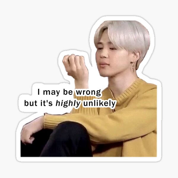 Artikel-Vorschau von Ich kann mich irren, aber es ist höchst unwahrscheinlich – Sassy Jimin, designt und verkauft von Raquel's Corner.