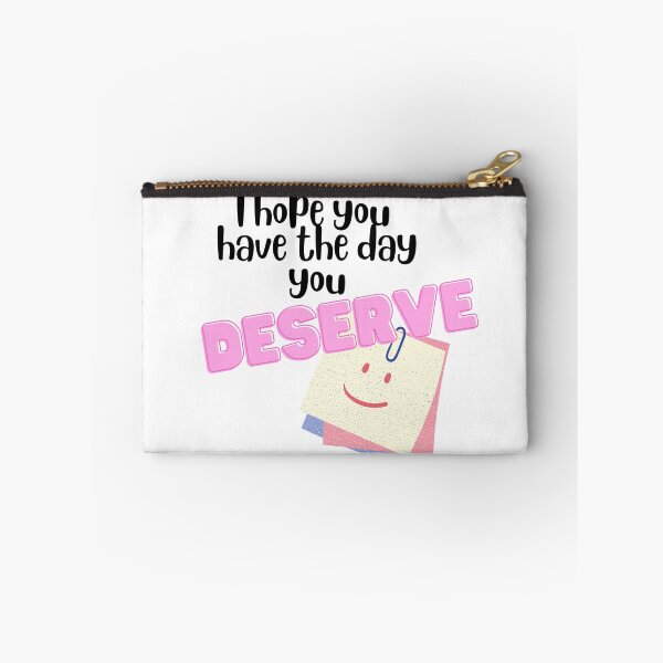 Item preview, Have the Day you Deserve designed and sold by Caitlin Barlow-VanMeter.