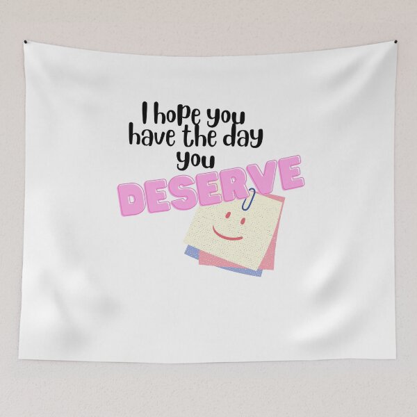 Item preview, Have the Day you Deserve designed and sold by Caitlin Barlow-VanMeter.