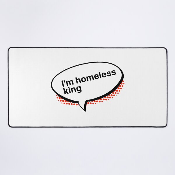 Item preview, I'm homeless king | The Tinder Swindler designed and sold by PurpleAcademy.