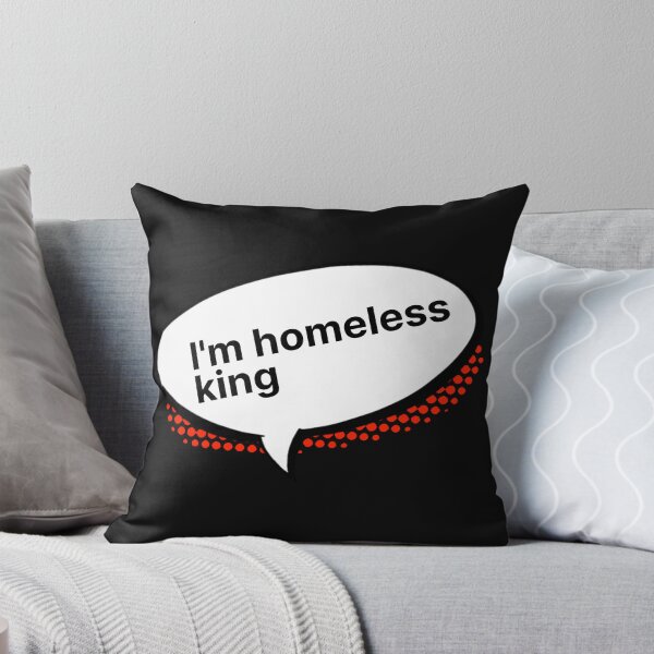 Item preview, I'm homeless king | The Tinder Swindler designed and sold by PurpleAcademy.