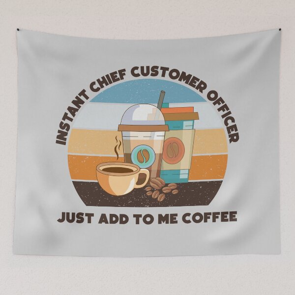 Item preview, Instant chief customer officer just add to me coffee, dark text, funny coffee lovers chief customer officer job designed and sold by SGS-.
