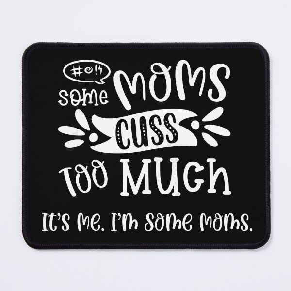 Item preview, Some Moms Cuss Too Much Funny Mother Grandmother Handwritten Quote designed and sold by trendyshopy.