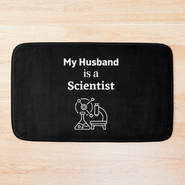 Item preview, My husband is a Scientist! designed and sold by DeversDesigns.