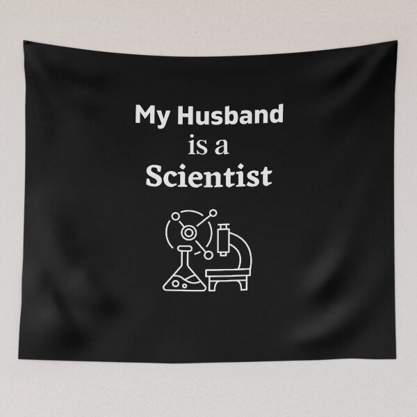 Item preview, My husband is a Scientist! designed and sold by DeversDesigns.
