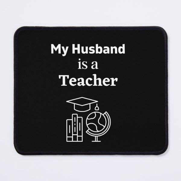 Item preview, My husband is a Teacher! designed and sold by DeversDesigns.