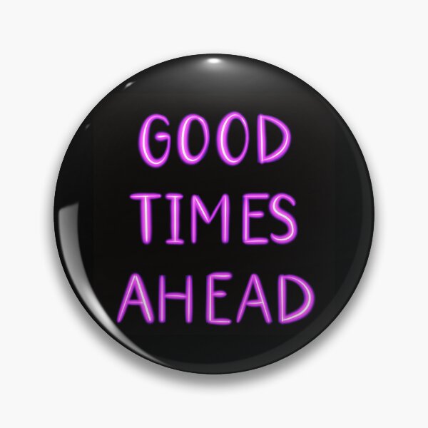 Item preview, Good Time Ahead Motivational Quote in Neon designed and sold by thesnowwhyte.